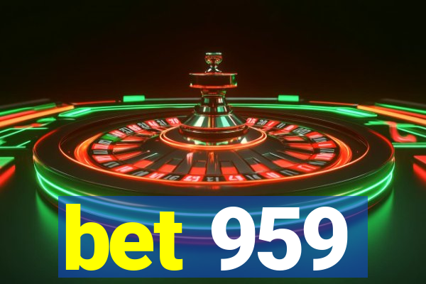 bet 959